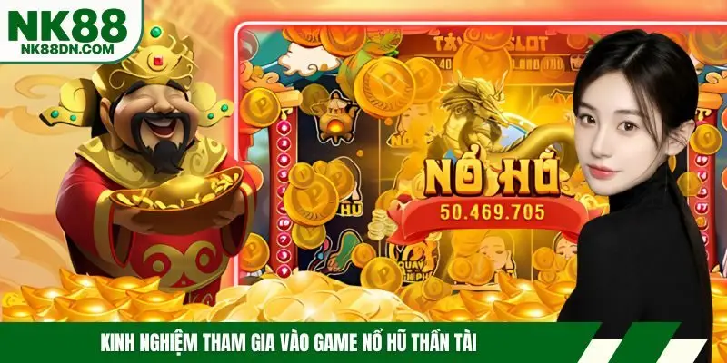 kinh-nghiem-no-hu-than-tai