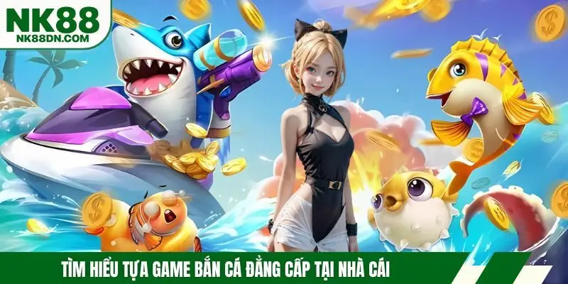 tim-hieu-ban-ca-vuong-gia